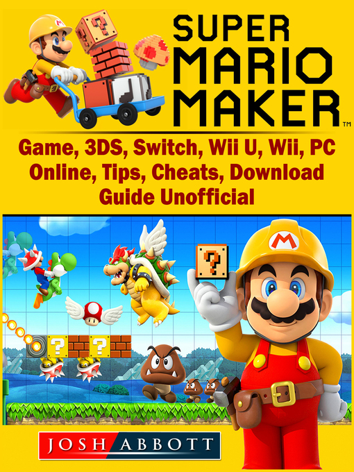 Cover image for Super Mario Maker Game, 3DS, Switch, Wii U, Wii, PC, Online, Tips, Cheats, Download, Guide Unofficial